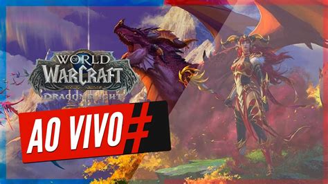 Voltando Jogar World Of Warcraft Dragon Flight Live Primeiras