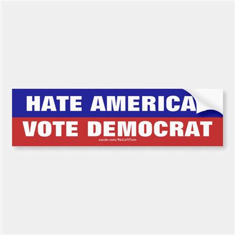 Hate America Vote Democrat Bumper Sticker Zazzle