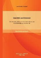 Identität und Internet Schattenseiten von Kommunikation und