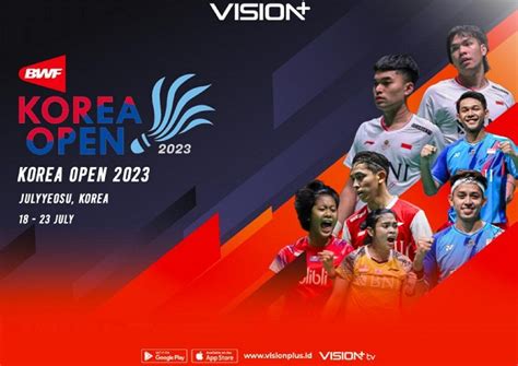 Nonton Aksi Wakil Indonesia Di Korea Open 2023 Live Vision