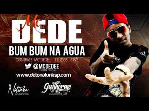 Mc Dede Bum Bum Na Agua Dj Bruninho Fzr Lan Amento Youtube