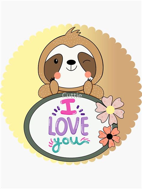 Cute Sloths Cute Sloth With A Message Of Love Sticker For Sale By