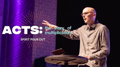 Acts The Story Of Multiplication Spirit Pour Out Pastor Aaron