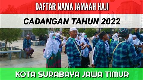 Info Haji 2022 Terbaru Nama Calon Jemaah Haji Cadangan Kota Surabaya