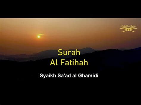 Surah Al Fatihah By Syaikh Sa Ad Al Ghamidi