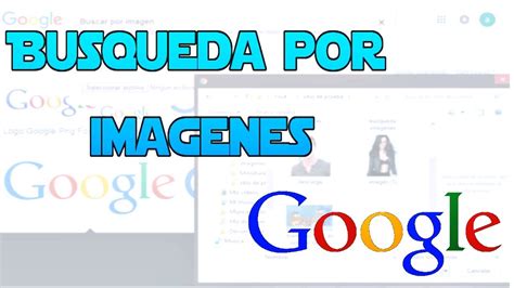 Como Buscar Por Im Genes En Google Pc Youtube