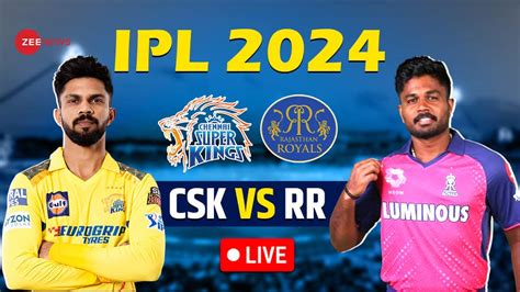 Highlights CSK Vs RR Live Score IPL 2024 CSK Beat RR By 5 Wickets