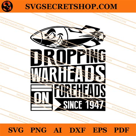 Dropping Warheads On Foreheads Since Svg Warhead Svg Svg Secret