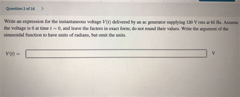 Solved Question 1 Of 16 A Sinusoidally Varying Voltage Is