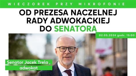 Od Prezesa Naczelnej Rady Adwokackiej Do Senatora Wieczorek Przy