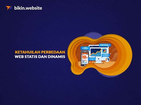 Ketahuilah Perbedaan Web Statis Dan Dinamis Bikin Website