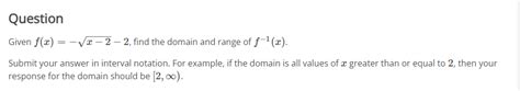 Solved Questiongiven F X X Find The Domain And Chegg