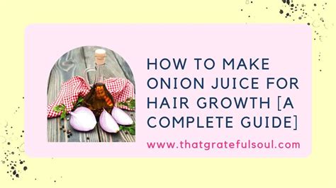 How To Make Onion Juice For Hair Growth [A Complete Guide] - That ...