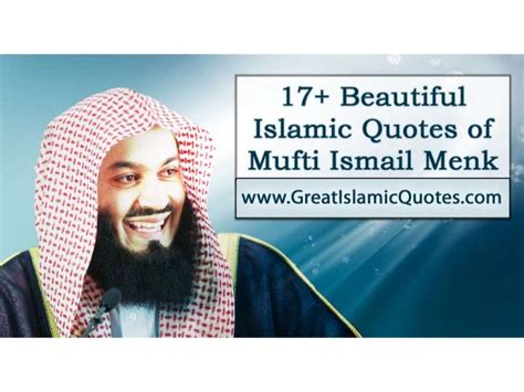 17+ Beautiful Islamic Quotes of Mufti Ismail Menk