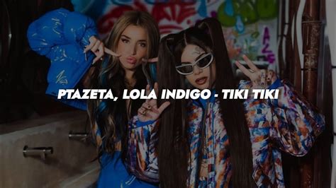 Ptazeta Lola Indigo Tiki Tiki LETRA YouTube