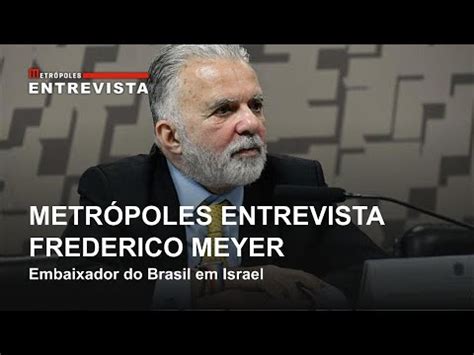 Guilherme Amado Entrevista Frederico Meyer Embaixador Do Brasil Em