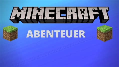 Minecraft Abenteuer 1 YouTube