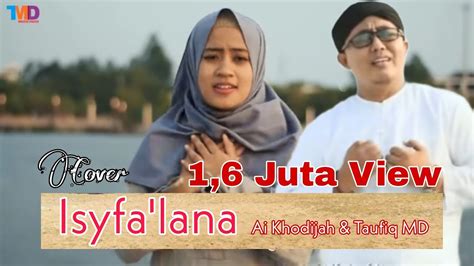 Isyfa Lana Cover Ai Khodijah Taufiq Md Official Audio Video Youtube