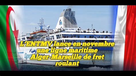 LENTMV Lance En Novembre Une Ligne Maritime Alger Marseille De Fret