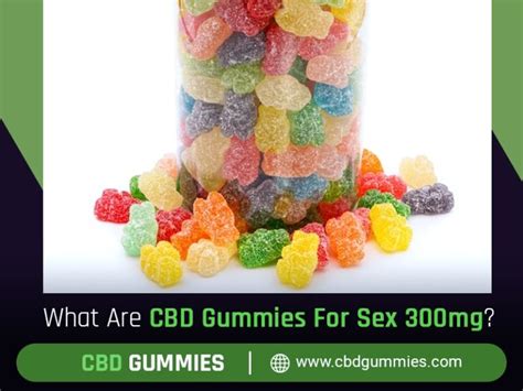 What Are Cbd Gummies For Sex 300mg Cbd Gummies