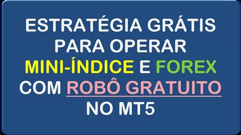 Estratégia Grátis para Operar Mini Índice e Forex Robô CCI And