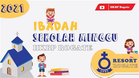 Ibadah Sekolah Minggu HKBP Rogate 14 Maret 2021 Pukul 08 30 WIB YouTube