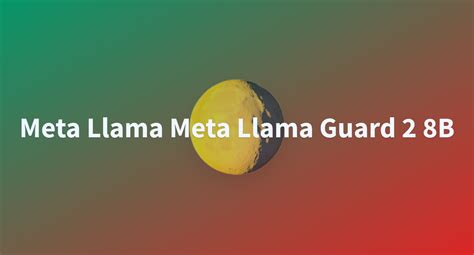 Meta Llama Meta Llama Guard B A Hugging Face Space By Jlgouaho