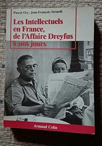 Les Intellectuels en France de l Affaire Dreyfus à nos jours Ory