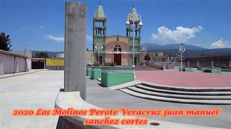 Los Molinos Perote Veracruz Youtube