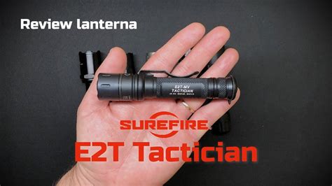 Review Lanterna Surefire E2t Mv Tactician Com Maxvision® Youtube