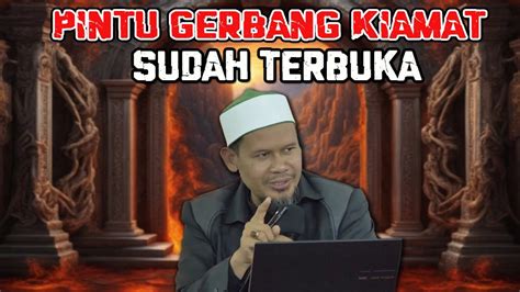 INILAH 5 CIRI KITA SUDAH BERADA DI PINTU GERBANG KIAMAT USTADZ RAHMAT