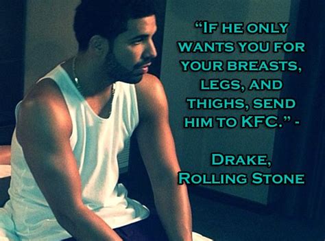 Drake gives some solid advice to the ladies out there. - 20 Of The ...