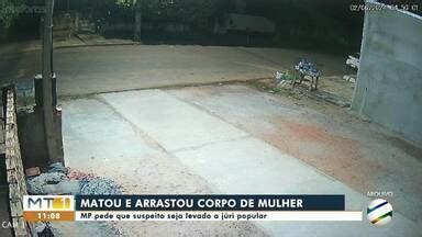 MT1 Sinop MP Pede Que Suspeito De Matar E Arrastar Corpo De Mulher