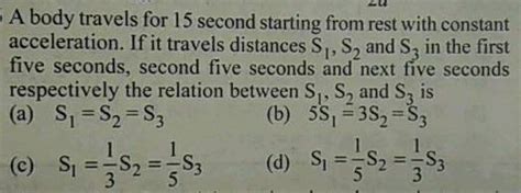 A Body Travels 15 Second Starting From Rest With Constant Acceleration