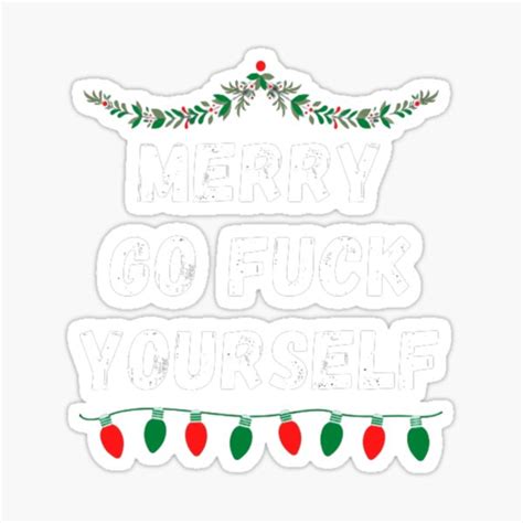 Merry Go Fuck Yourself Sticker By Nxtlvldsgns Redbubble