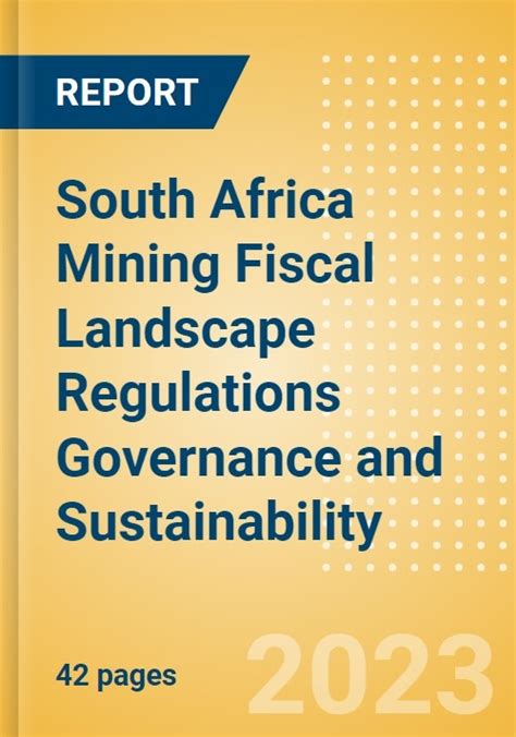 South Africa Mining Fiscal Landscape Regulations Governance And