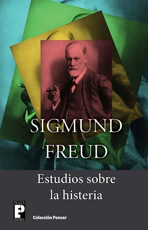 Freud Y Breuer La Revolucionaria Investigaci N Sobre La Histeria