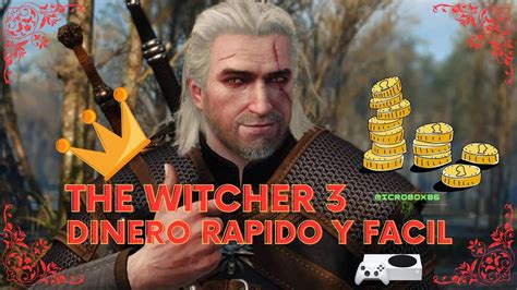 Como conseguir dinero rápido y fácil en The Witcher 3 sin trucos y