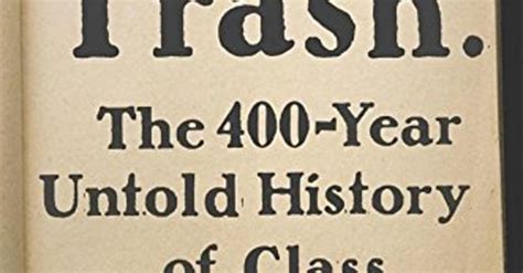 White Trash The 400 Year Untold History Of Class In America Wisconsin Public Radio