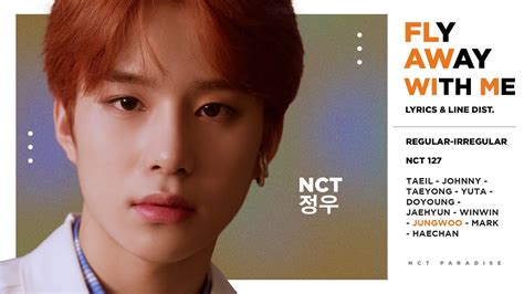 Nct 127 Fly Away With Me 신기루 Color Coded Lyrics And Line