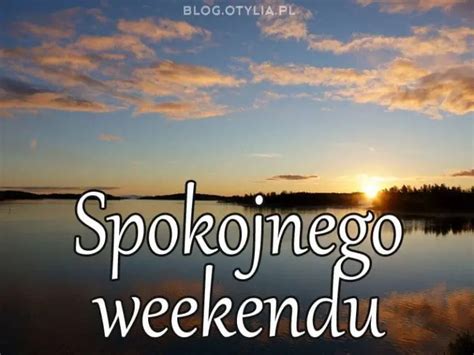 Pozdrowienia Na Weekend Gify Kartki Mi Ego Weekendu Yczenia Obrazki