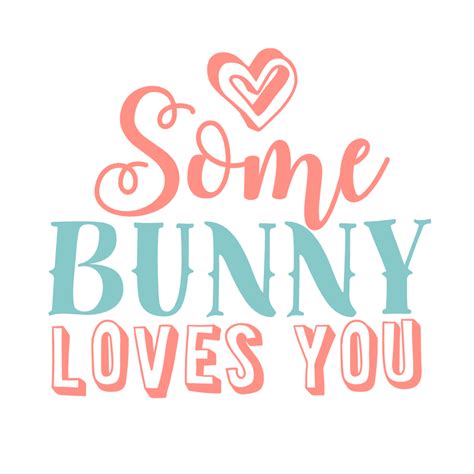 Some Bunny Loves You Easter Free Svg File Svg Heart