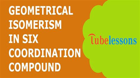 Geometrical Isomerism In Six Coordination Compound Youtube