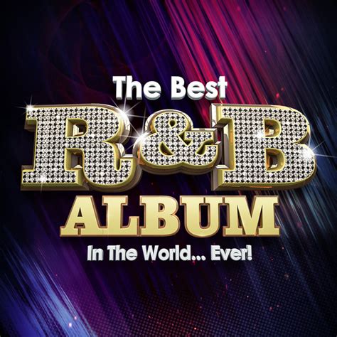 The Best Randb Album In The Worldever Compilation De Vários Intérpretes Spotify