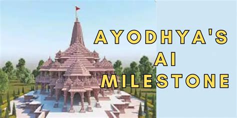 Ayodhyas Ai Milestone High Tech Ram Mandir Inauguration