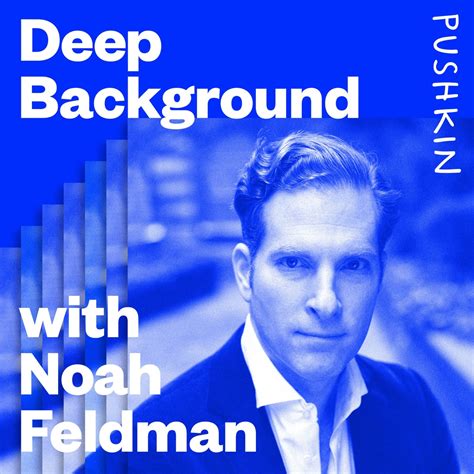 Deep Background with Noah Feldman – Podcast – Podtail