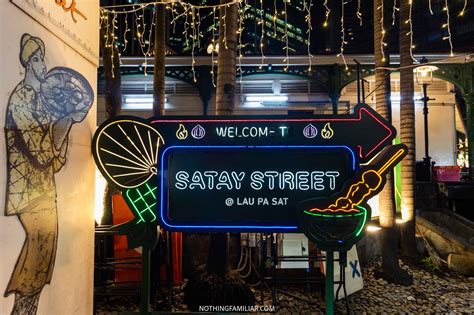 Why Singapore Satay Street Lau Pa Sat Is A Food Lovers Dream