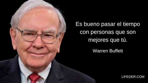 Frases De Warren Buffett Sobre Las Inversiones Negocios Y El Dinero