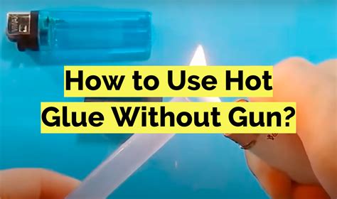 How To Use Hot Glue Without Gun Gluegunwiki