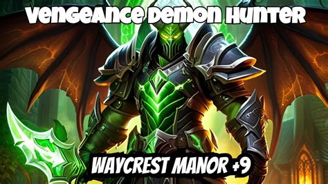 Big Pulls Fast Clear Waycrest Manor 9 Vengeance Demon Hunter